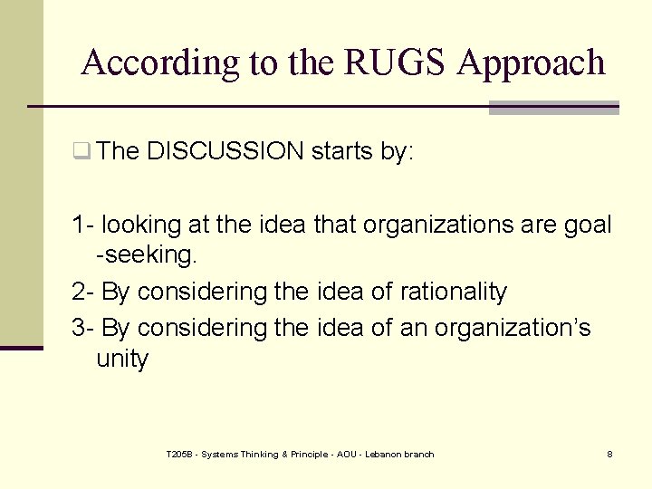 According to the RUGS Approach q The DISCUSSION starts by: 1 - looking at