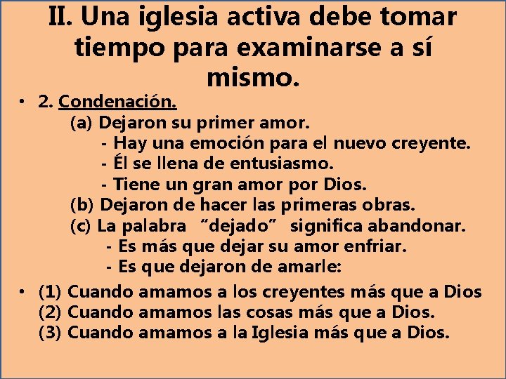 II. Una iglesia activa debe tomar tiempo para examinarse a sí mismo. • 2.