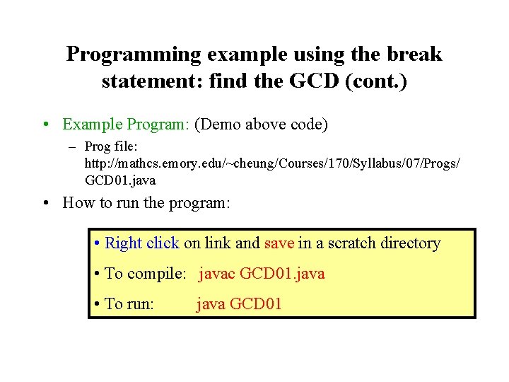 Programming example using the break statement: find the GCD (cont. ) • Example Program: Programming example using the break statement: find the GCD (cont. ) • Example Program: