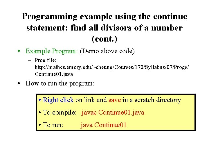 Programming example using the continue statement: find all divisors of a number (cont. ) Programming example using the continue statement: find all divisors of a number (cont. )