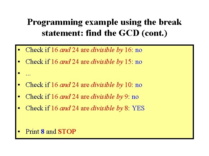 Programming example using the break statement: find the GCD (cont. ) • Check if