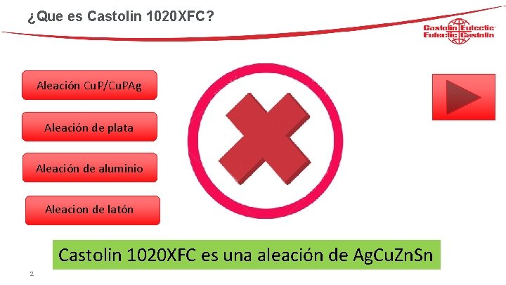 ¿Que es Castolin 1020 XFC? Aleación Cu. P/Cu. PAg Aleación de plata Aleación de