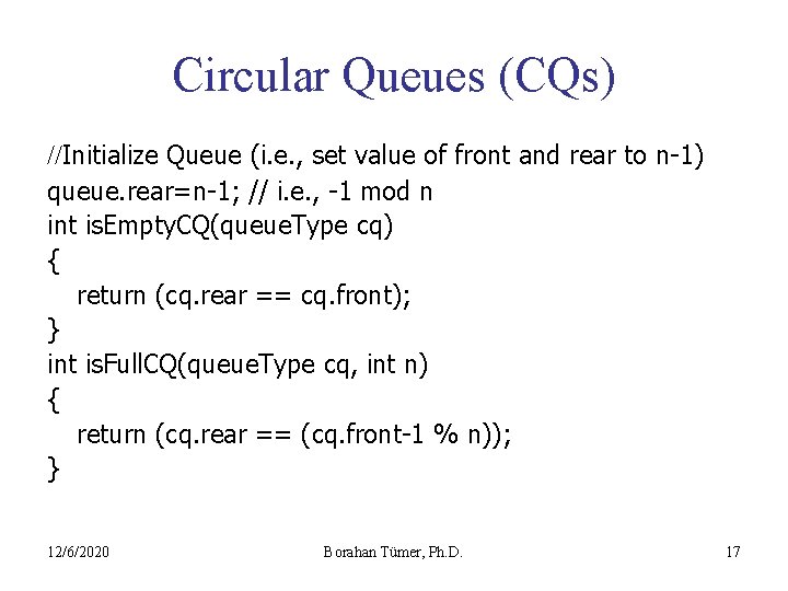 Circular Queues (CQs) //Initialize Queue (i. e. , set value of front and rear