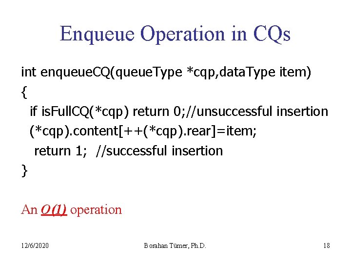 Enqueue Operation in CQs int enqueue. CQ(queue. Type *cqp, data. Type item) { if