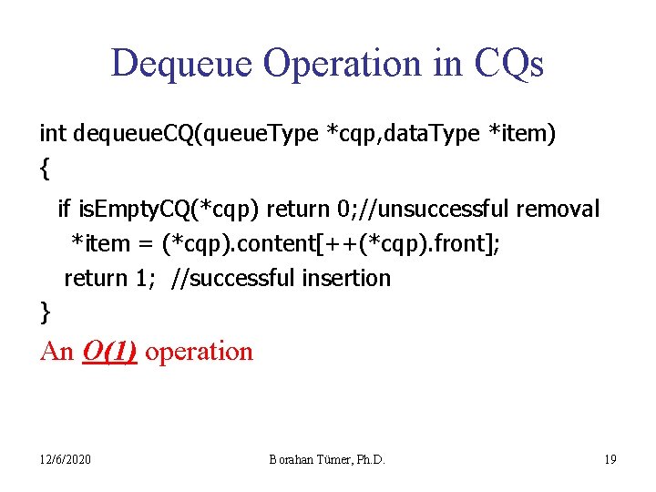 Dequeue Operation in CQs int dequeue. CQ(queue. Type *cqp, data. Type *item) { if