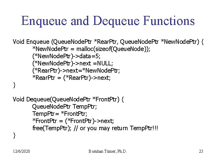 Enqueue and Dequeue Functions Void Enqueue (Queue. Node. Ptr *Rear. Ptr, Queue. Node. Ptr