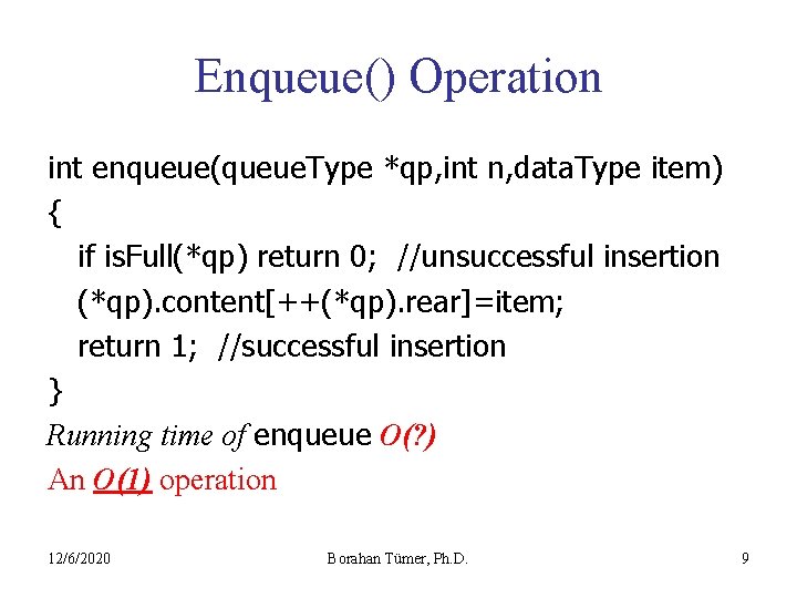 Enqueue() Operation int enqueue(queue. Type *qp, int n, data. Type item) { if is.