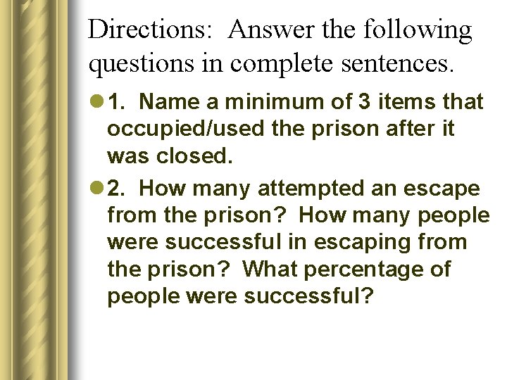 Directions: Answer the following questions in complete sentences. l 1. Name a minimum of