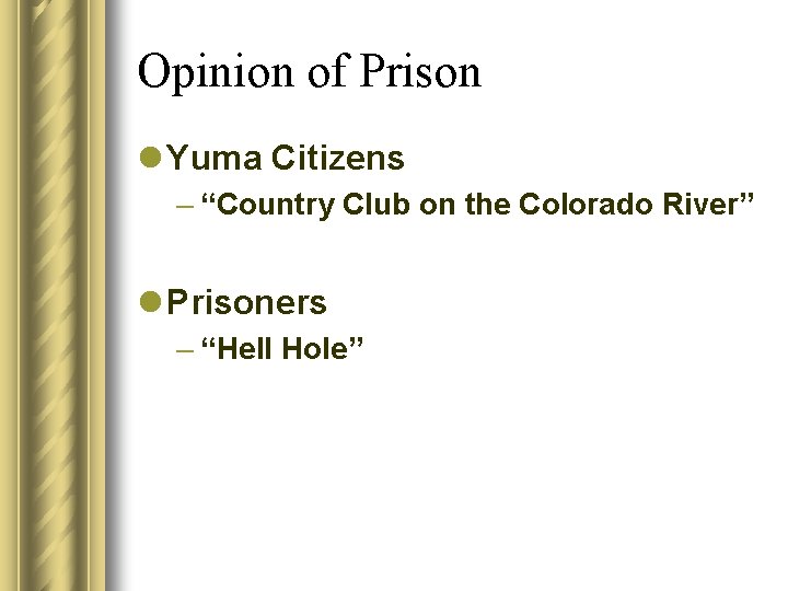 Opinion of Prison l Yuma Citizens – “Country Club on the Colorado River” l