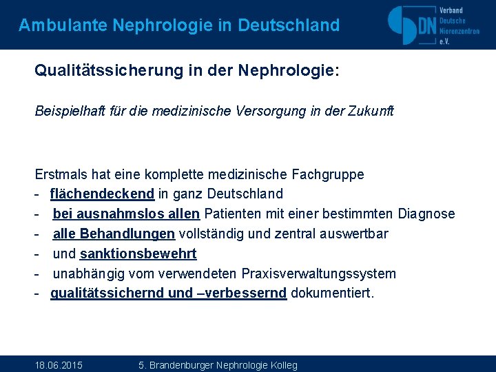 Ambulante Nephrologie in Deutschland Qualitätssicherung in der Nephrologie: Beispielhaft für die medizinische Versorgung in