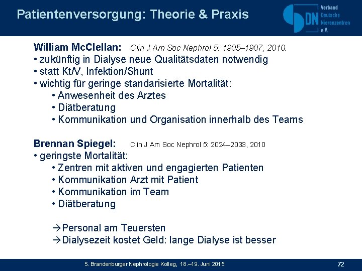 Patientenversorgung: Theorie & Praxis William Mc. Clellan: Clin J Am Soc Nephrol 5: 1905–