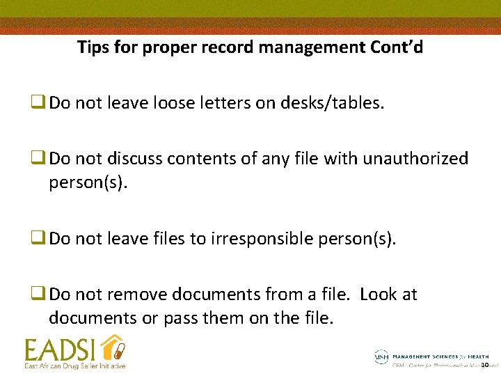 Tips for proper record management Cont’d q Do not leave loose letters on desks/tables.