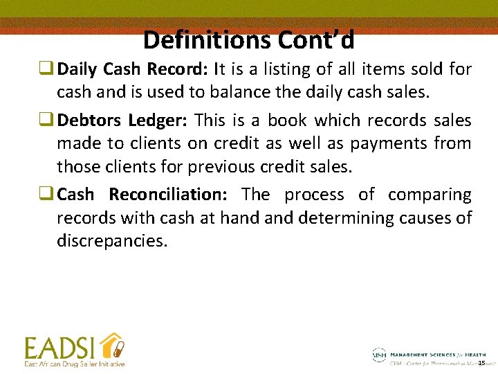 Definitions Cont’d q Daily Cash Record: It is a listing of all items sold