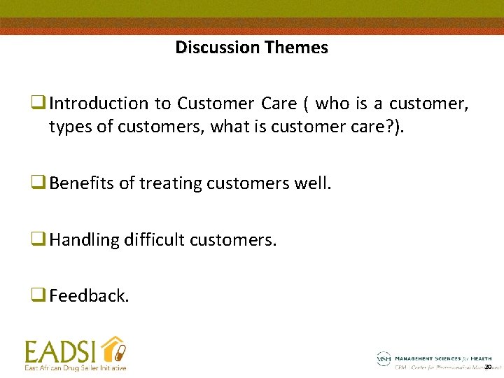 Discussion Themes q Introduction to Customer Care ( who is a customer, types of