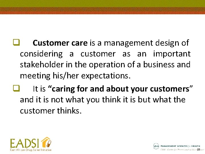 q Customer care is a management design of considering a customer as an important