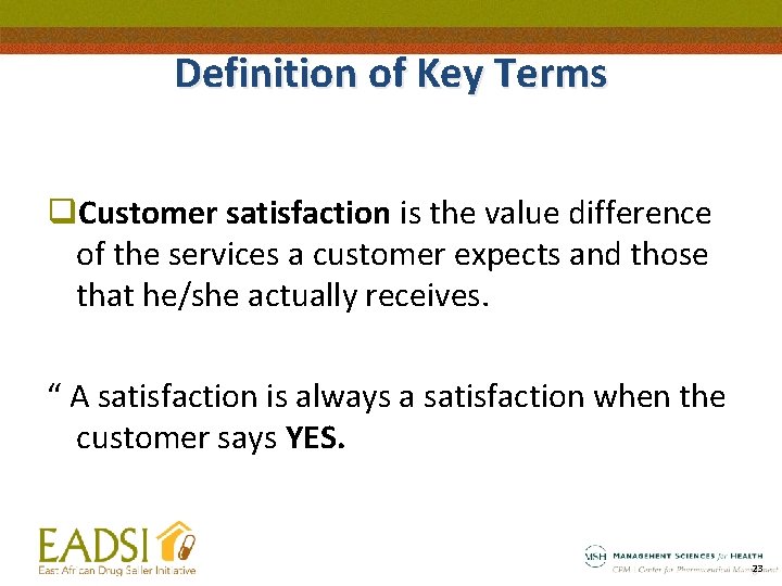 Definition of Key Terms q. Customer satisfaction is the value difference of the services