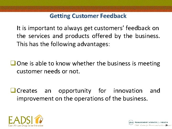 Getting Customer Feedback It is important to always get customers’ feedback on the services