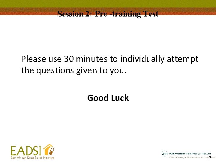 Session 2: Pre -training Test Please use 30 minutes to individually attempt the questions