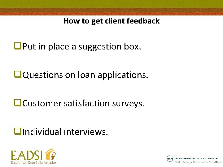 How to get client feedback q. Put in place a suggestion box. q. Questions