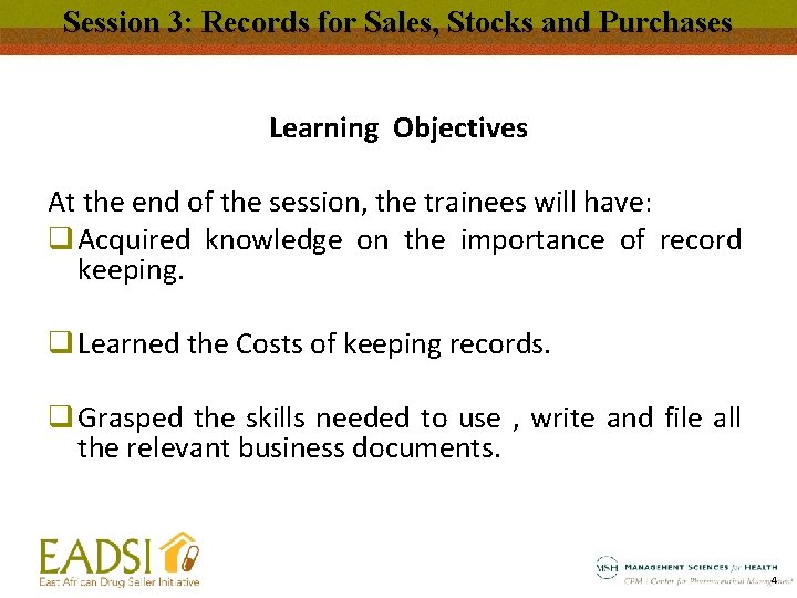 Session 3: Records for Sales, Stocks and Purchases Learning Objectives At the end of