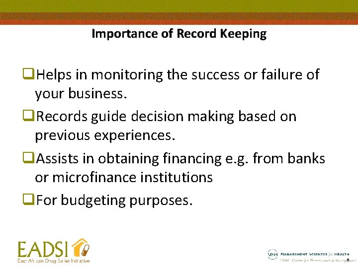 Importance of Record Keeping q. Helps in monitoring the success or failure of your