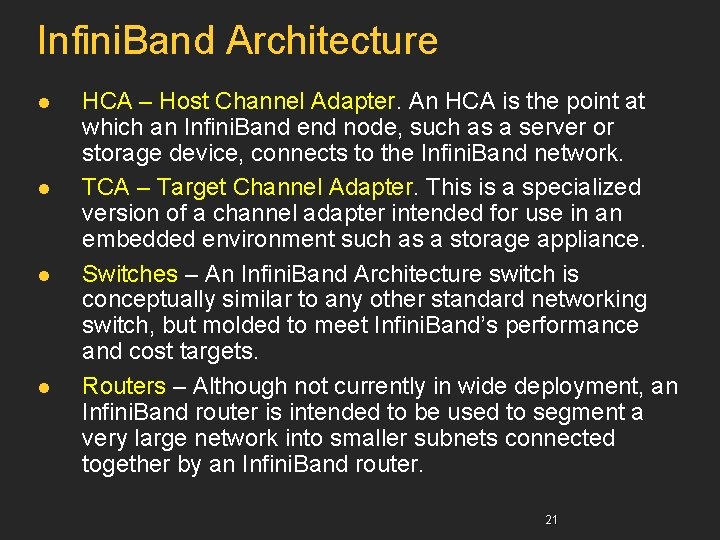 Infini. Band Architecture l l HCA – Host Channel Adapter. An HCA is the