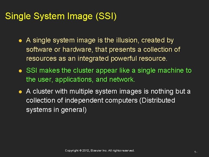 Single System Image (SSI) l A single system image is the illusion, created by