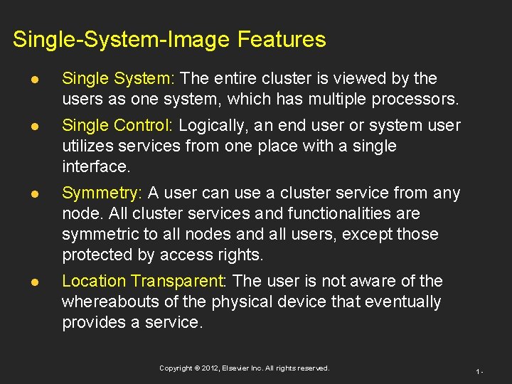 Single-System-Image Features l Single System: The entire cluster is viewed by the users as