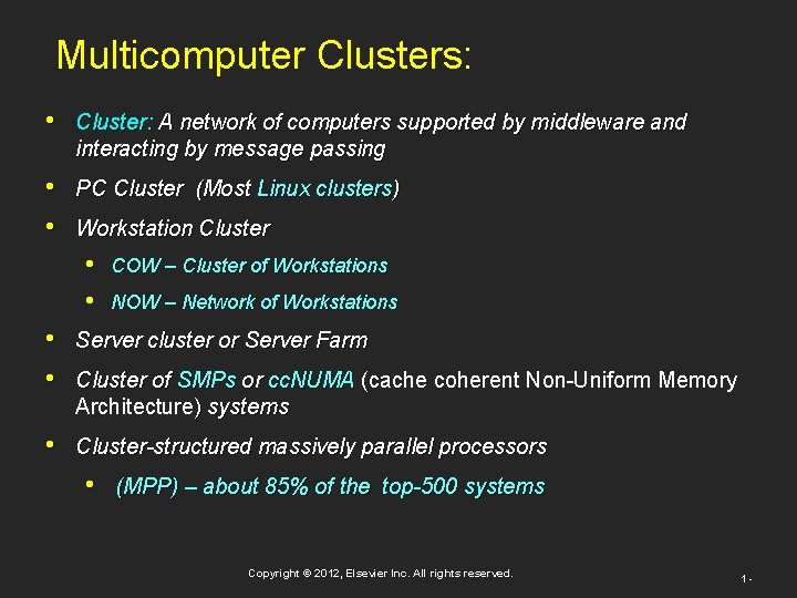 Multicomputer Clusters: • Cluster: A network of computers supported by middleware and interacting by