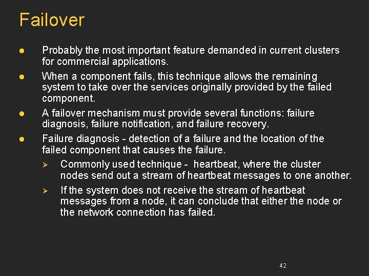 Failover l l Probably the most important feature demanded in current clusters for commercial