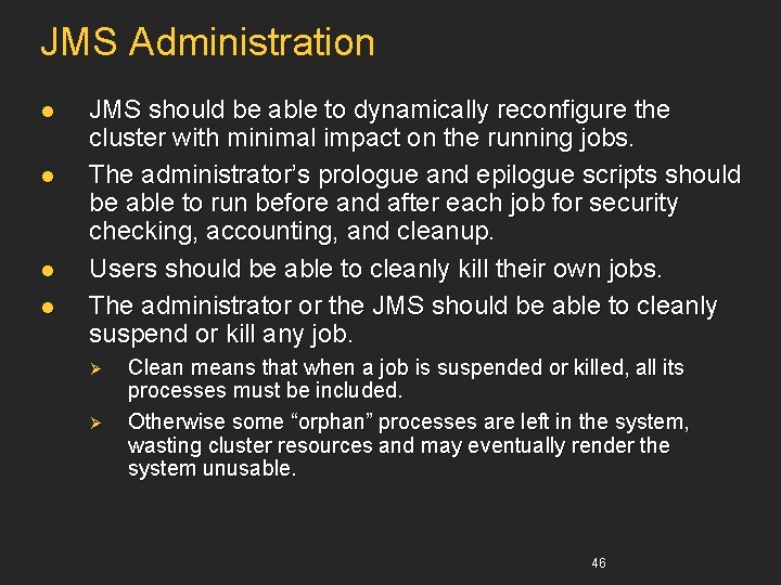 JMS Administration l l JMS should be able to dynamically reconfigure the cluster with