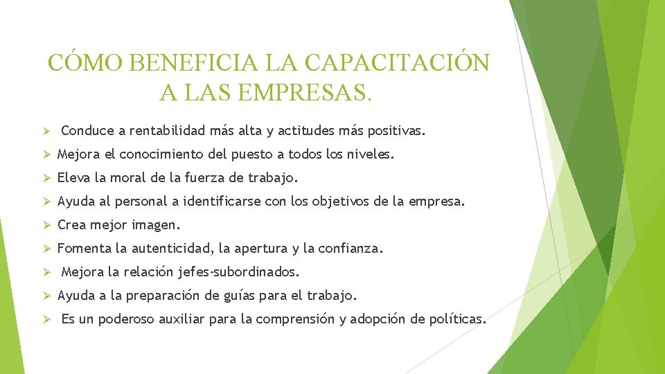 CÓMO BENEFICIA LA CAPACITACIÓN A LAS EMPRESAS. Ø Conduce a rentabilidad más alta y