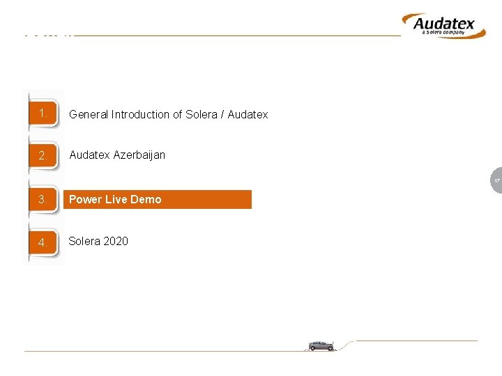 Agenda 1. General Introduction of Solera / Audatex 2. Audatex Azerbaijan 17 3. Power