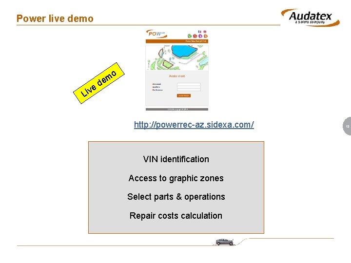 Power live demo o m e ed Liv http: //powerrec-az. sidexa. com/ VIN identification