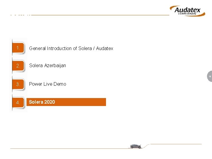 Agenda 1. General Introduction of Solera / Audatex 2. Solera Azerbaijan 19 3. Power