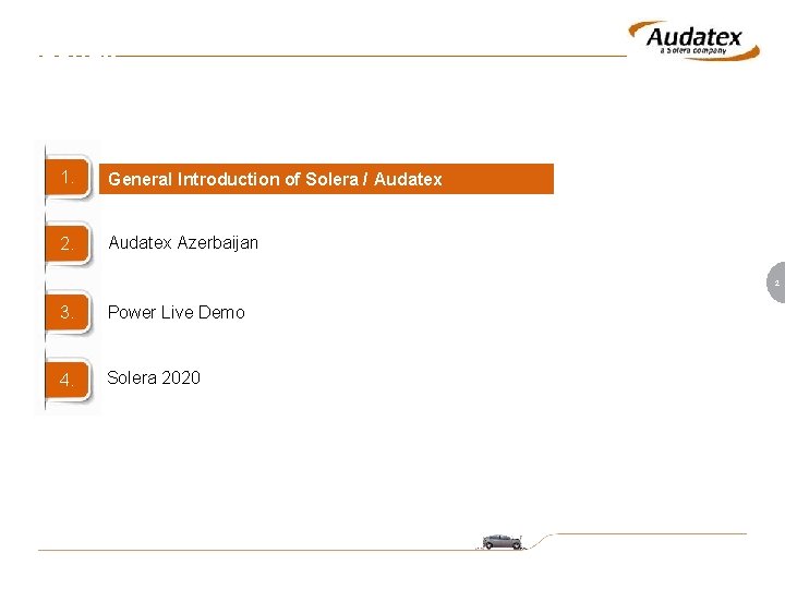 Agenda 1. General Introduction of Solera / Audatex 2. Audatex Azerbaijan 2 3. Power