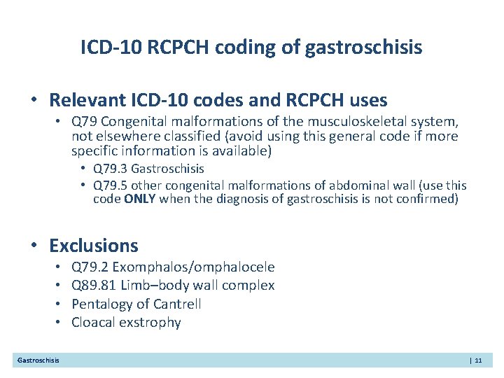 ICD-10 RCPCH coding of gastroschisis • Relevant ICD-10 codes and RCPCH uses • Q
