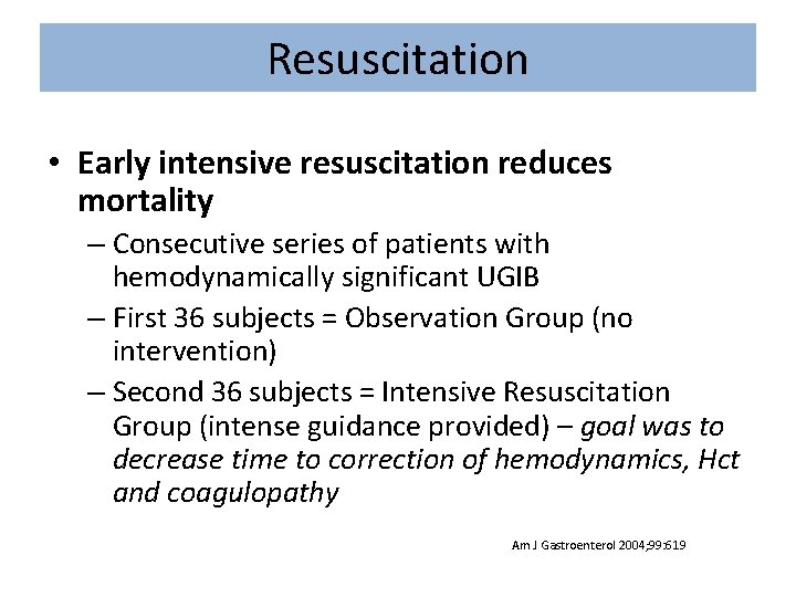 Resuscitation • Early intensive resuscitation reduces mortality – Consecutive series of patients with hemodynamically