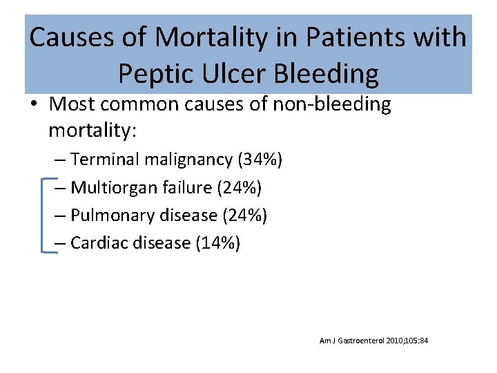 Causes of Mortality in Patients with Peptic Ulcer Bleeding • Most common causes of