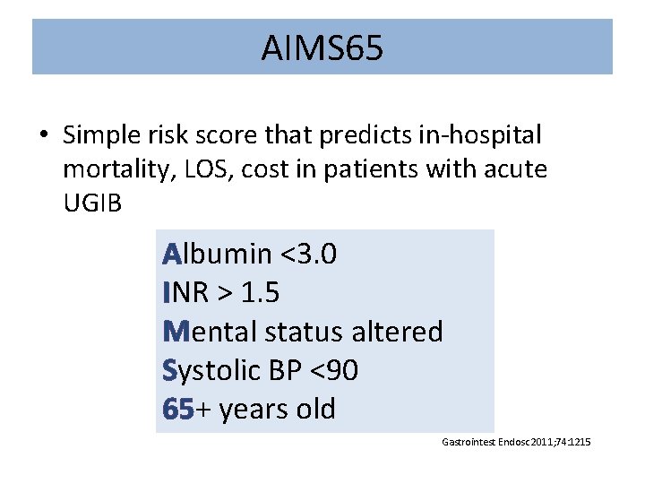 AIMS 65 • Simple risk score that predicts in-hospital mortality, LOS, cost in patients