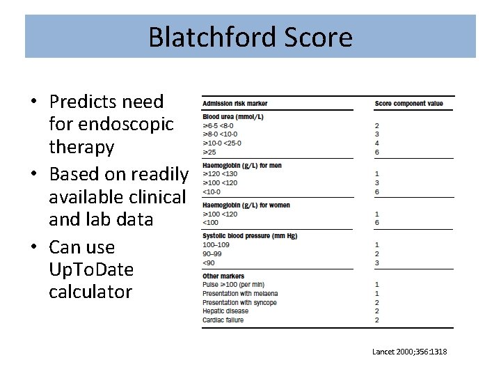 Blatchford Score • Predicts need for endoscopic therapy • Based on readily available clinical