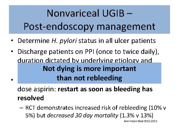 Nonvariceal UGIB – Post-endoscopy management • Determine H. pylori status in all ulcer patients