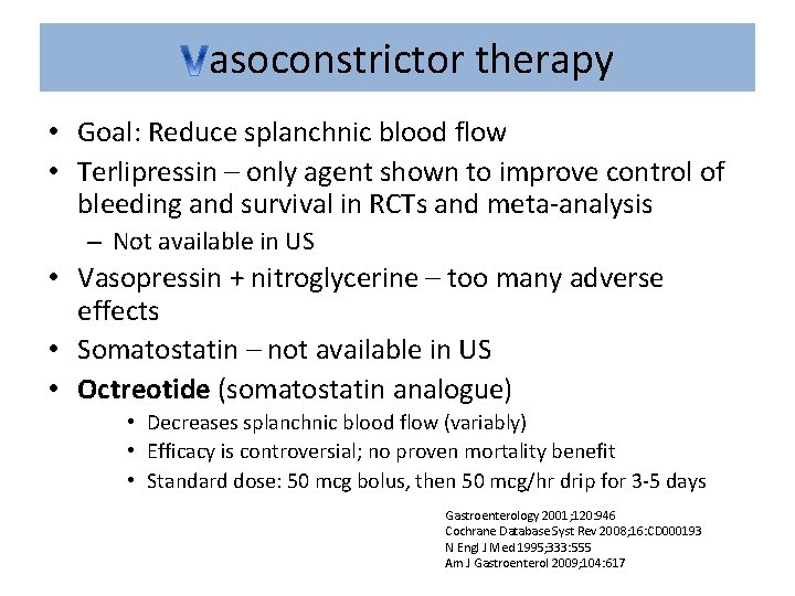 asoconstrictor therapy • Goal: Reduce splanchnic blood flow • Terlipressin – only agent shown