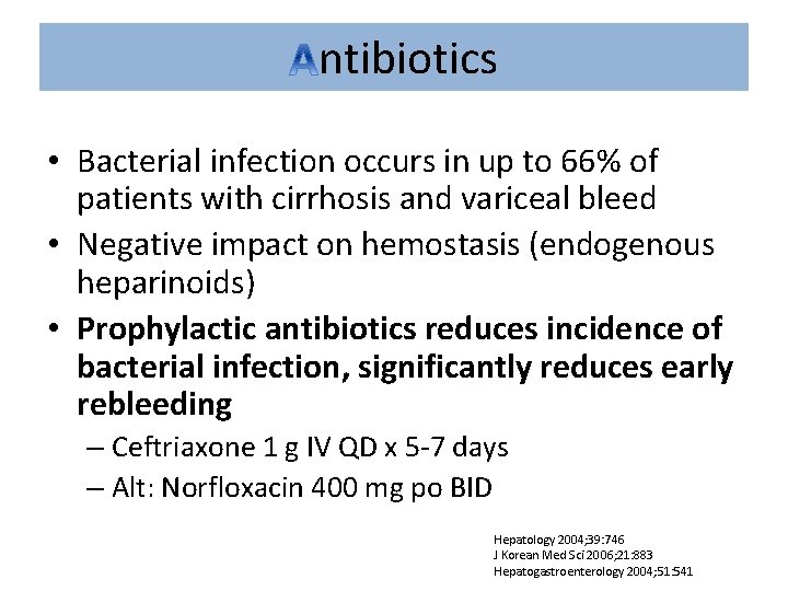 ntibiotics • Bacterial infection occurs in up to 66% of patients with cirrhosis and