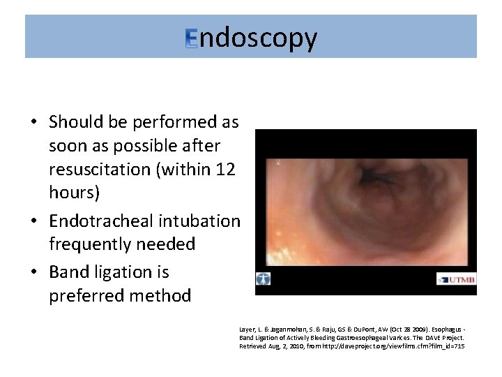 ndoscopy • Should be performed as soon as possible after resuscitation (within 12 hours)