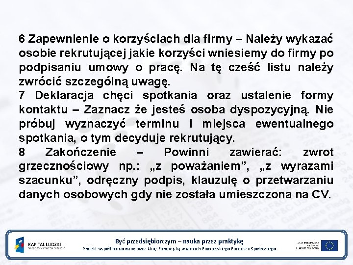 6 Zapewnienie o korzyściach dla firmy – Należy wykazać osobie rekrutującej jakie korzyści wniesiemy