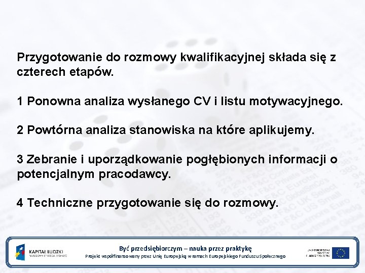 Przygotowanie do rozmowy kwalifikacyjnej składa się z czterech etapów. 1 Ponowna analiza wysłanego CV