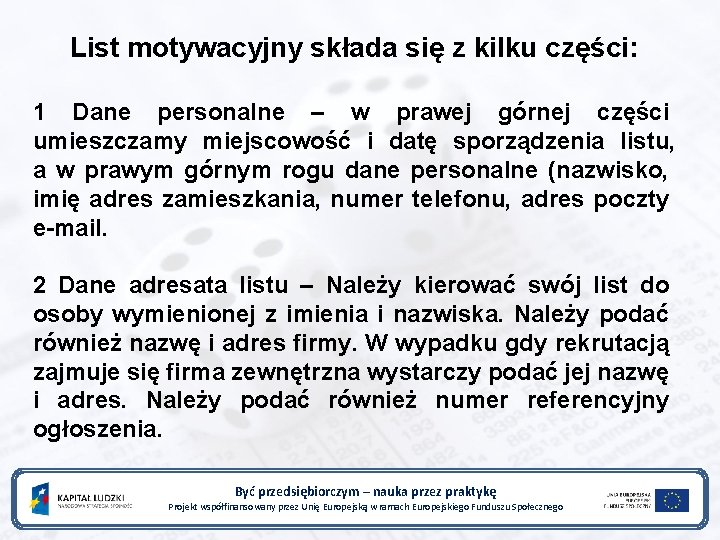 List motywacyjny składa się z kilku części: 1 Dane personalne – w prawej górnej