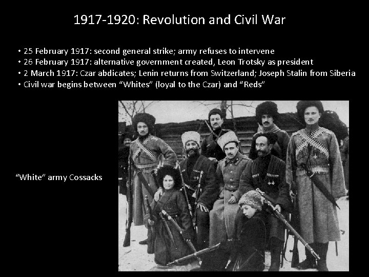 1917 -1920: Revolution and Civil War • 25 February 1917: second general strike; army
