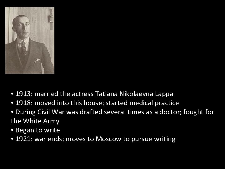  • 1913: married the actress Tatiana Nikolaevna Lappa • 1918: moved into this